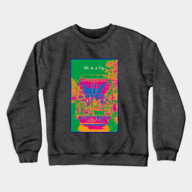 Life is A Trip Crewneck Sweatshirt by Michi&Co.